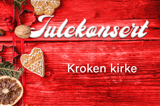 Julekonsert i Kroken Kirke